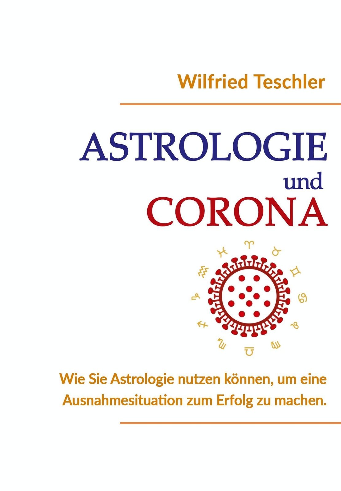 Thumbnail - Astrologie Und Corona Wilfried Teschler Taschenbuch Paperback 74 S.