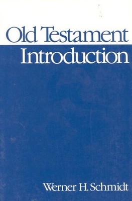 The Old Testament Introduction Paperback Werner H. Schmidt