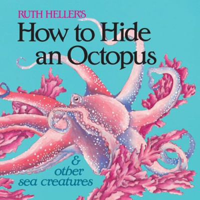 How to Hide an Octopus and Other Sea Creatures (All Abo - Paperback NEW Heller,