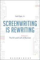 Screenwriting Is Rewriting | The Art And Craft Of Professional Revision | Jr