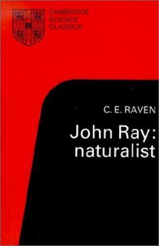Cambridge Science Classics Ser.: John Ray : Naturalist: His Life and ...