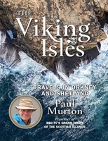 The Viking Isles | Travels In Orkney And Shetland | Paul Murton | Englisch