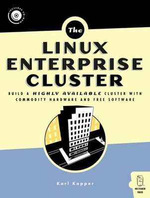 Linux Enterprise Cluster: Build a Highly Available Cluster with Commodity Ha...