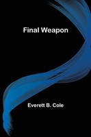 Final Weapon Everett B. Cole Taschenbuch Kartoniert / Broschiert Englisch 2022