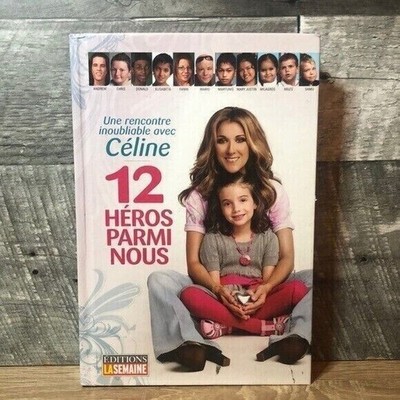 12 Héros parmi nous, une rencontre inoubliable avec Céline Dion Hardcover