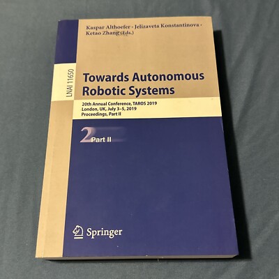 Towards Autonomous Robotic Systems: 20th Annual Conference, TAROS 2019, London, 