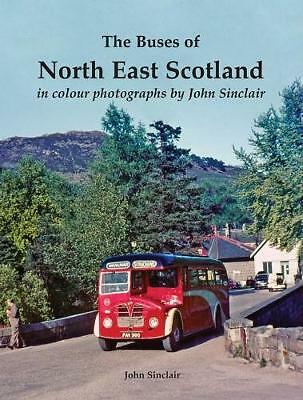 The Buses of North East Scotland in colour photographs by John Sinclair NEW