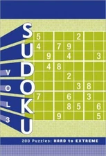 Sudoku, Volume 3: 200 Puzzles: Hard To Extreme