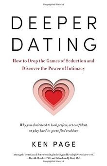 Deeper Dating: How to Drop the Games of Seduction and Di... | Buch | Zustand gut