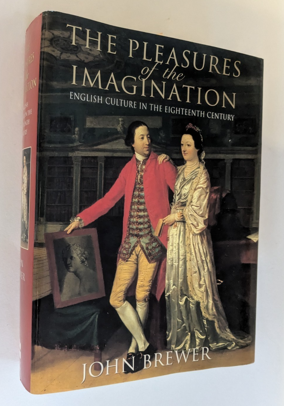The Pleasures of the Imagination English Culture in Eighteenth Century BREWER