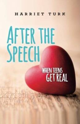After the Speech: When Teens Get Real - Paperback By Turk, Harriet - GOOD