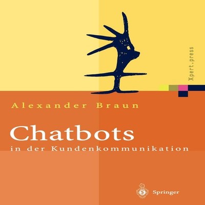 Chatbots in der Kundenkommunikation Springer Nature B.V. Hardcove