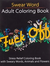 Swear Word Adult Coloring Book: Stress Relief Book with Sweary... 
