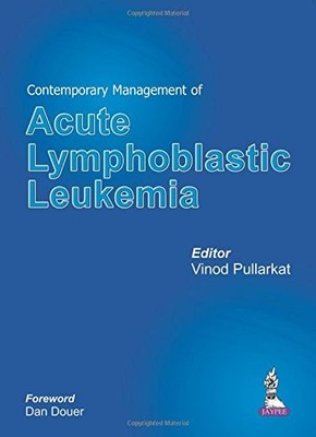 CONTEMPORARY MANAGEMENT OF ACUTE LYMPHOBLASTIC LEUKEMIA By Vinod Pullarkat & Dan