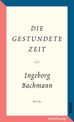 Ingeborg Bachmann Die gestundete Zeit