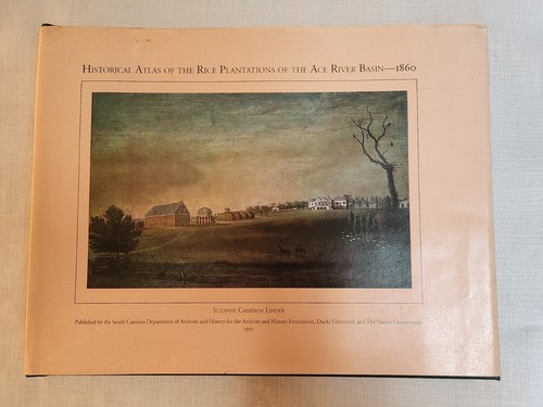 THE HISTORICAL ATLAS OF THE RICE PLANTATIONS OF THE ACE RIVER BASIN 1860 Linder - Bild 1 von 12
