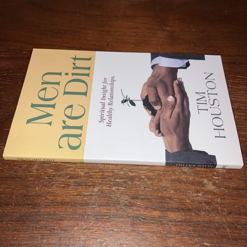 Men are Dirt : Spiritual Insight for Healthy Relationships.. Tim Houston - Good - Picture 4 of 8