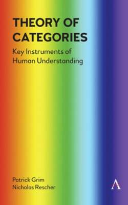 Theory of Categories: Key Instruments of Human Understanding by Dr. Grim: New