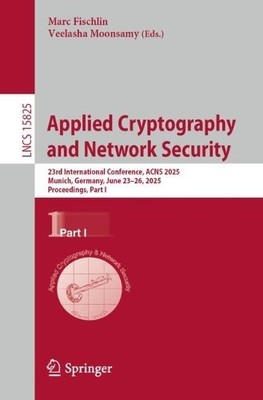 Applied Cryptography and Network Security - 9783031957604