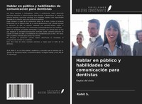 Hablar En PúBlico Y Habilidades De ComunicacióN Para Dentistas Rohit S.