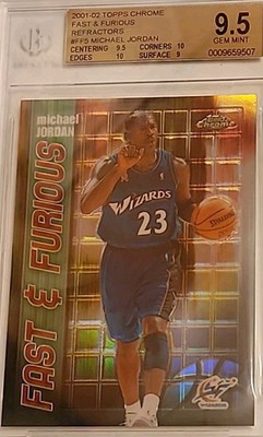 ??? BGS 9.5 01-02 MICHAEL JORDAN TOPPS CHROME FAST & FURIOUS 
