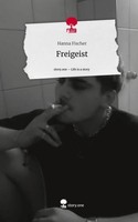 Freigeist. Life Is A Story - Story.One Hanna Fischer