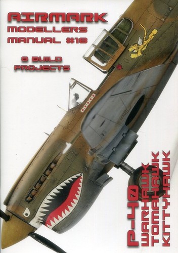 CURTISS P-40 WARHAWK, TOMAHAWK & KITTYHAWK - AIRMARK MODELLERS MANUAL #17 - NEU