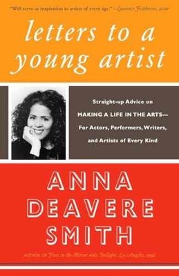 Letters to a Young Artist: - Paperback, by Smith Anna Deavere - Very Good x
