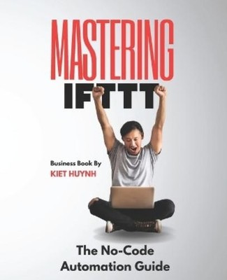 Kiet Huynh Mastering IFTTT (Paperback) (UK IMPORT)