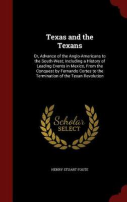 Texas and Texans 洋書 歴史書 Texas and the Texans: Or, Advance of the Anglo-Americans to the