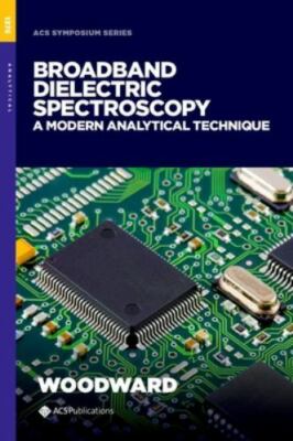 Broadband Dielectric Spectroscopy: A Modern Analytical Technique (ACS Symposium