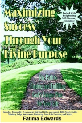 Maximizing Success Through Your Divine Purpose Paperback 