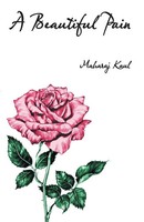 Maharaj Kaul | A Beautiful Pain | Taschenbuch | Englisch (2012) | iUniverse
