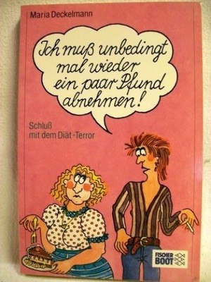 Ich muss unbedingt mal wieder ein paar Pfund abnehmen! Schluss mit dem Diät-Terr