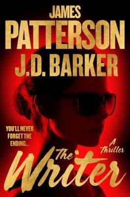 The Writer : A Thriller Hardcover J. D., Patterson, James Barker