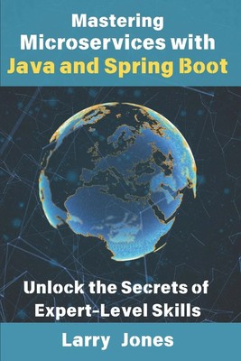 Mastering Microservices mit Java und Spring Boot Unlock the Secr