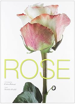 Rose. Ediz. illustrata [Hardcover] Fedeli, Natalia and Petroni, Fabio