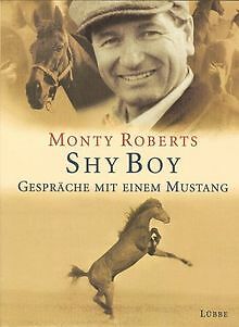 Shy Boy. Gespräche mit einem Mustang von Monty Roberts | Buch | Zustand gut - Bild 1 von 1