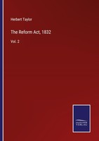 The Reform Act, 1832 Herbert Taylor