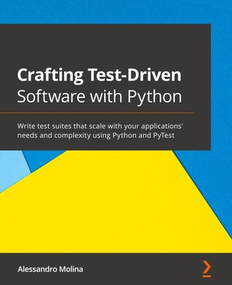 Crafting Test-Driven Software with Python | Alessandro Molina | Taschenbuch