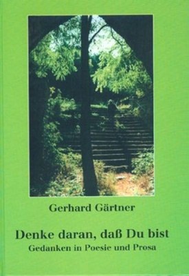 Denke daran, dass du bist: Gedanken in Poesie und Prosa Gärtner, Gerhard und Jul