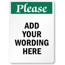 Custom Wording Please Aluminum Weatherproof Sign b00971