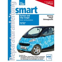 Smart Fortwo, City Coupe C450/A450 1998-2006 Reparaturhandbuch Bucheli Verlag
