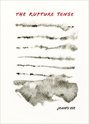 The Rupture Tense: Poems - Paperback / softback NEW Xie, Jenny 06/09/2022