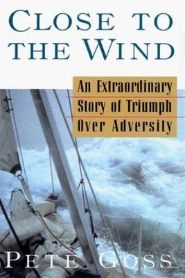 #ad Close to the Wind: An Extraordinary Story o hardcover Goss 9780786706075 new $9.99