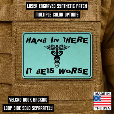 Funny It Gets Worse Morale Patch 2''x3'' Hook & Loop Patch for Medics EMT & Nurses