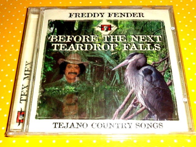 FREDDY FENDER  -  BEFORE THE NEXT TEARDROP FALLS  -  CD 1999  NUOVO SIGILLATO