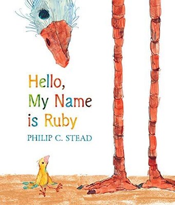 Hello, My Name Is Ruby: A Picture Book, Stead, Philip C