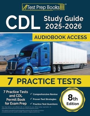 CDL Study Guide 2025-2026: 7 Practice Tests and CDL Permit Book for Exam Prep [8