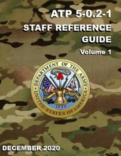 ATP 5-0.2-1 Staff Reference Guide: Volume 1